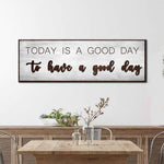 Today Is A Good Day Sign