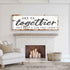 And So Together They Built A Life They Loved Sign II