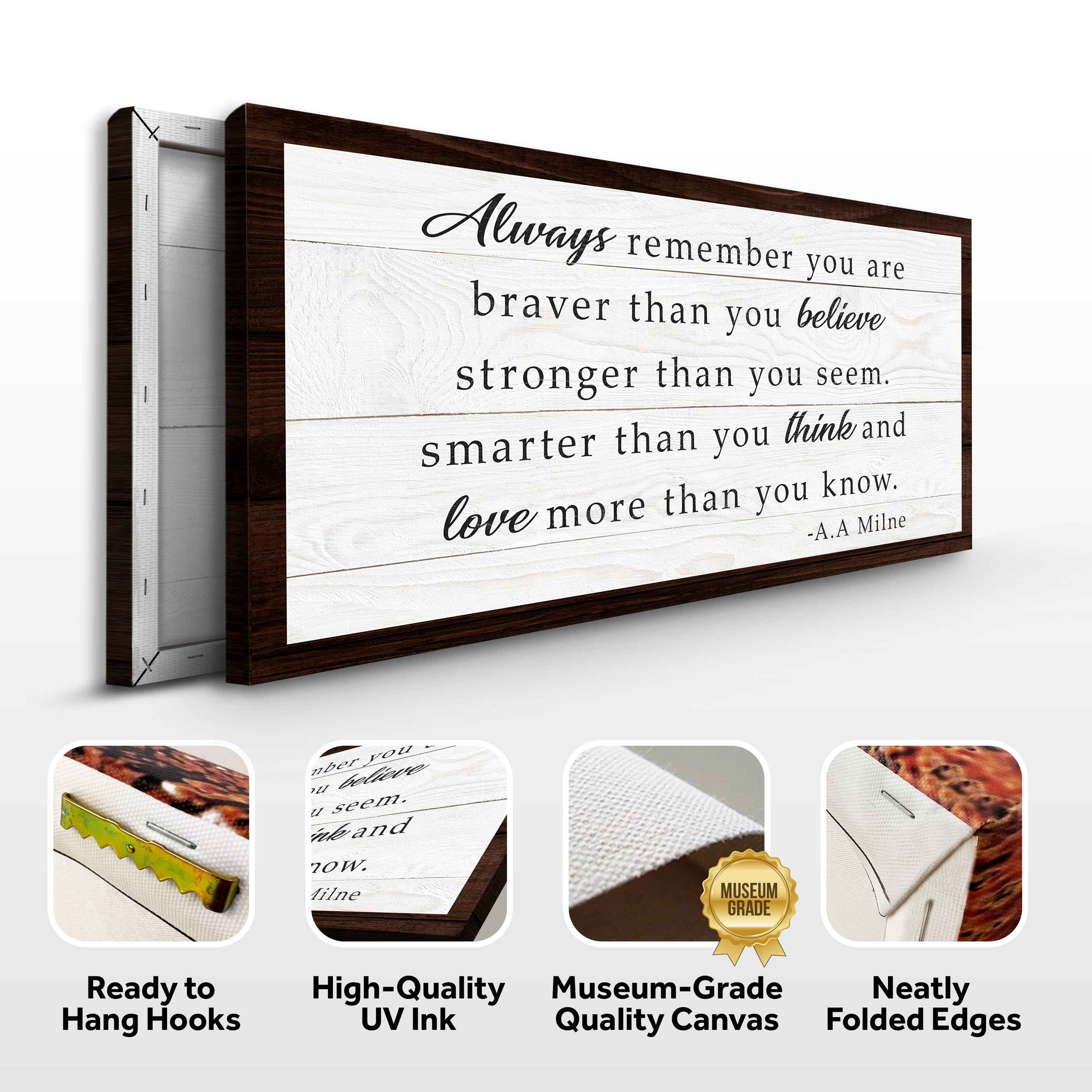 Always Remember You Are Braver Than You Believe Sign