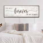 You Will Forever Be My Always Sign