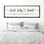 Steal My Heart Not My Blanket Sign