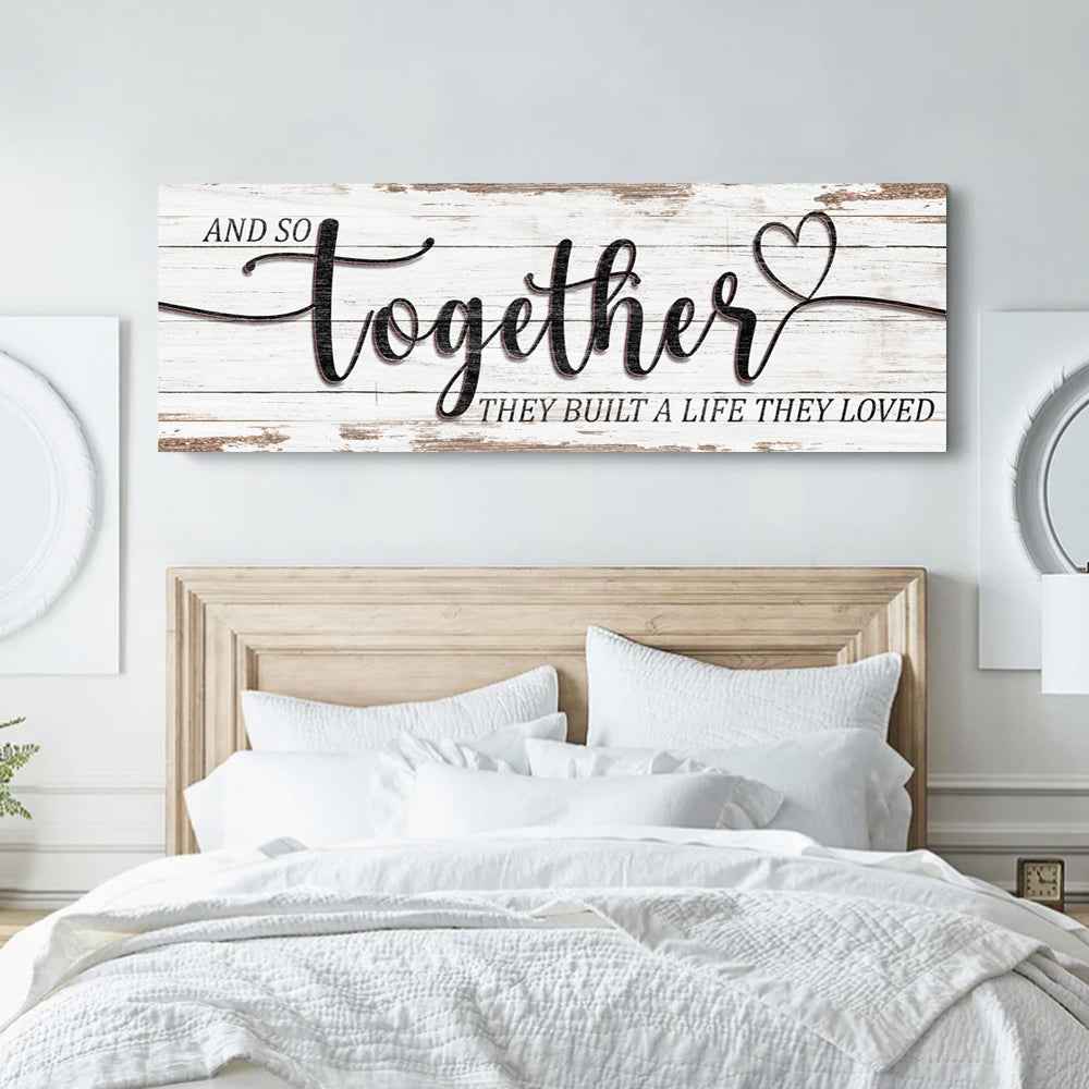 And So Together They Built A Life They Loved Sign V