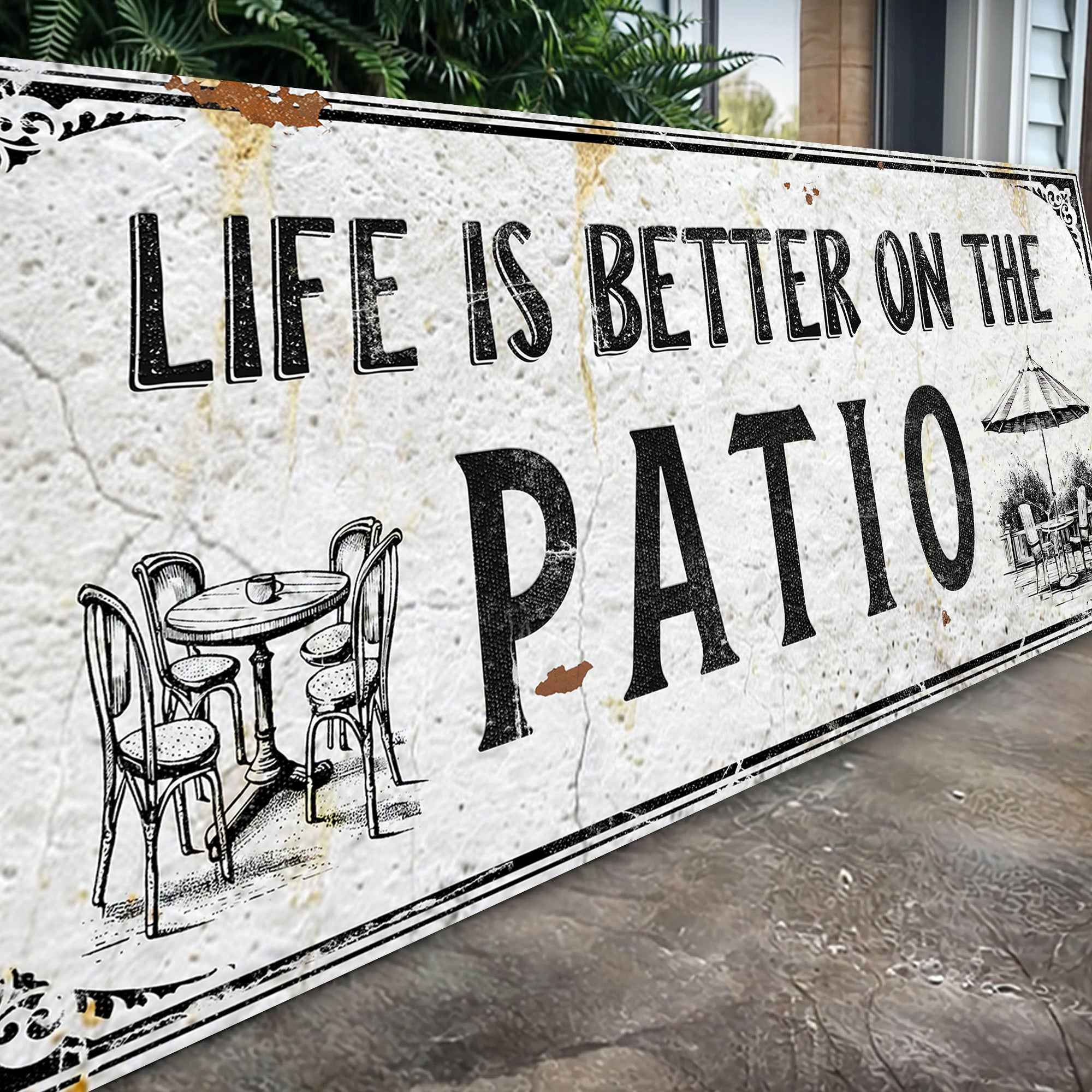 Life Is Better On The Patio Sign IV