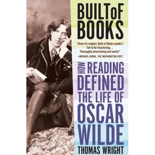 Built of Books: How Reading Defined the Life of Oscar Wilde - Paperback
