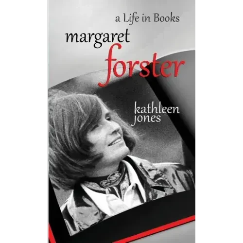 Margaret Forster: A Life in Books - Paperback