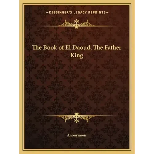 The Book of El Daoud, The Father King - Paperback