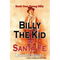 Billy the Kid in Santa Fe, Book One: Young Billy: Wild West History, Outlaw Legends, and the City at the End of the Santa Fe Trail (A Non-Fiction Tril - Paperback