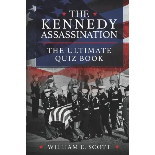 The Kennedy Assassination: The Ultimate Quiz Book - Paperback