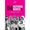 84 Inspiring Women: The Lives of Influential Sheroes that Rebelled, Made a Difference, and Inspire (Feminist Book) - Paperback
