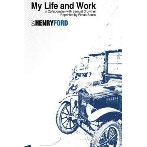 My Life and Work by Henry Ford: Fintan Books - Paperback