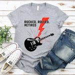 Rocked Rolled Retired T-Shirt – Funny Retirement Gift Shirt