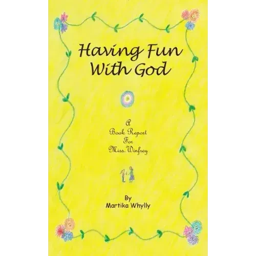 Having Fun with God: A Book Report for Miss. Winfrey - Paperback
