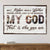 My God That Is Who You Are Sign