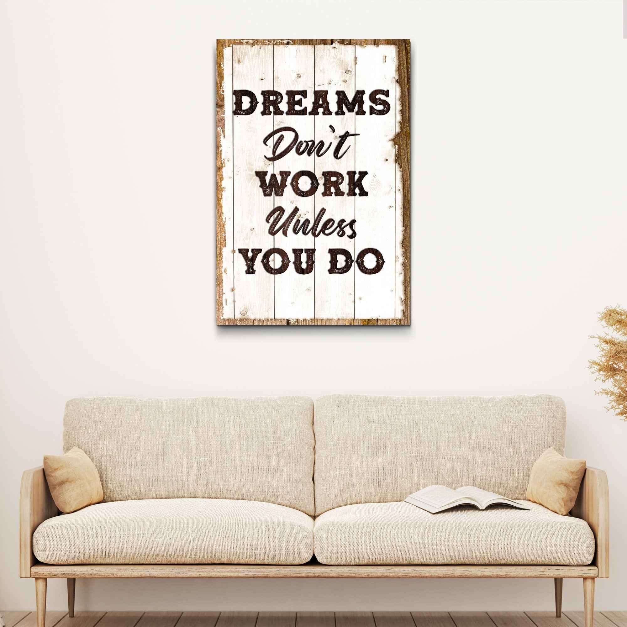 Dreams Don't Work Unless You Do Sign III
