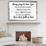 Always Pray To Have Eyes Sign II