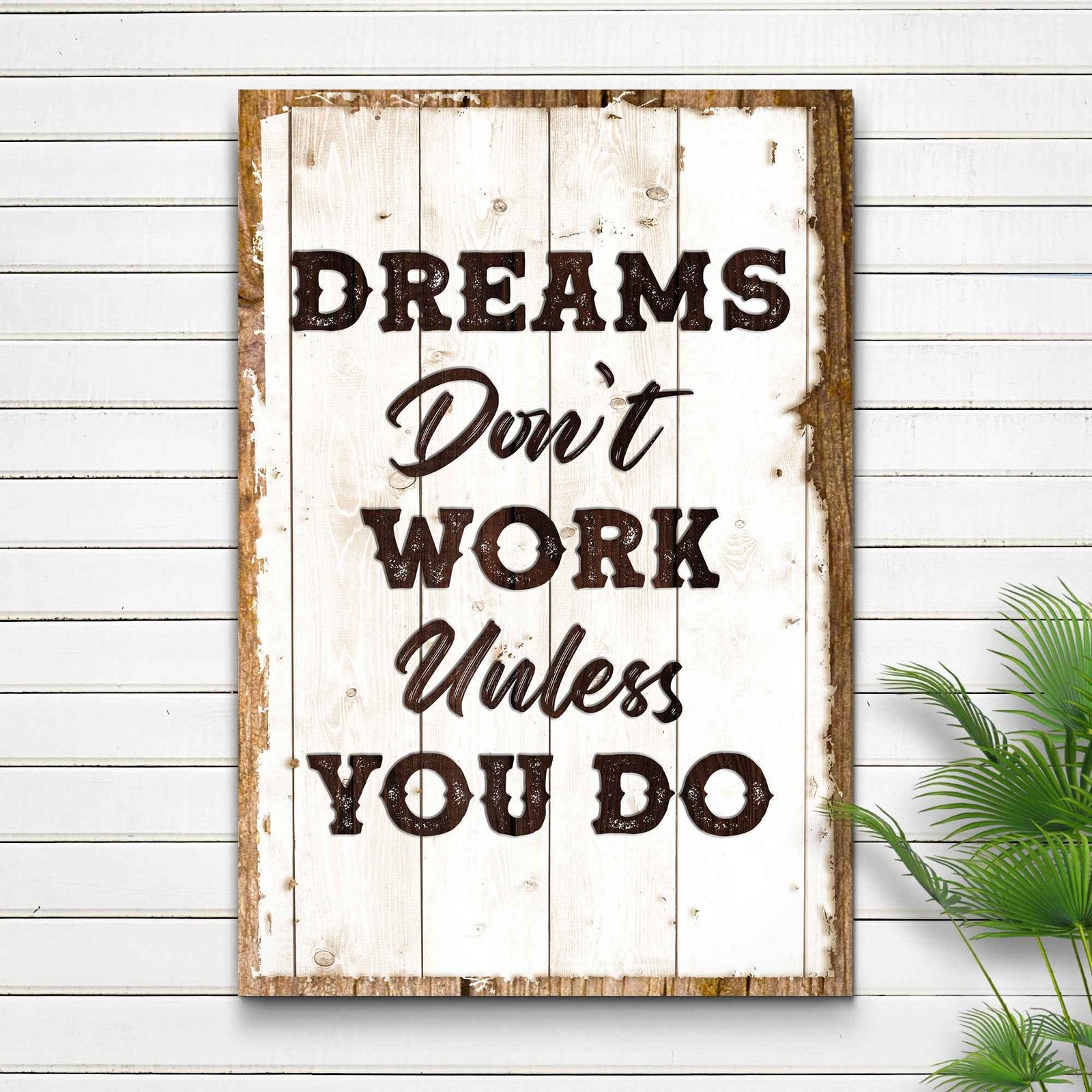 Dreams Don't Work Unless You Do Sign III