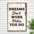 Dreams Don't Work Unless You Do Sign III