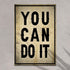 You Can Do It Sign II