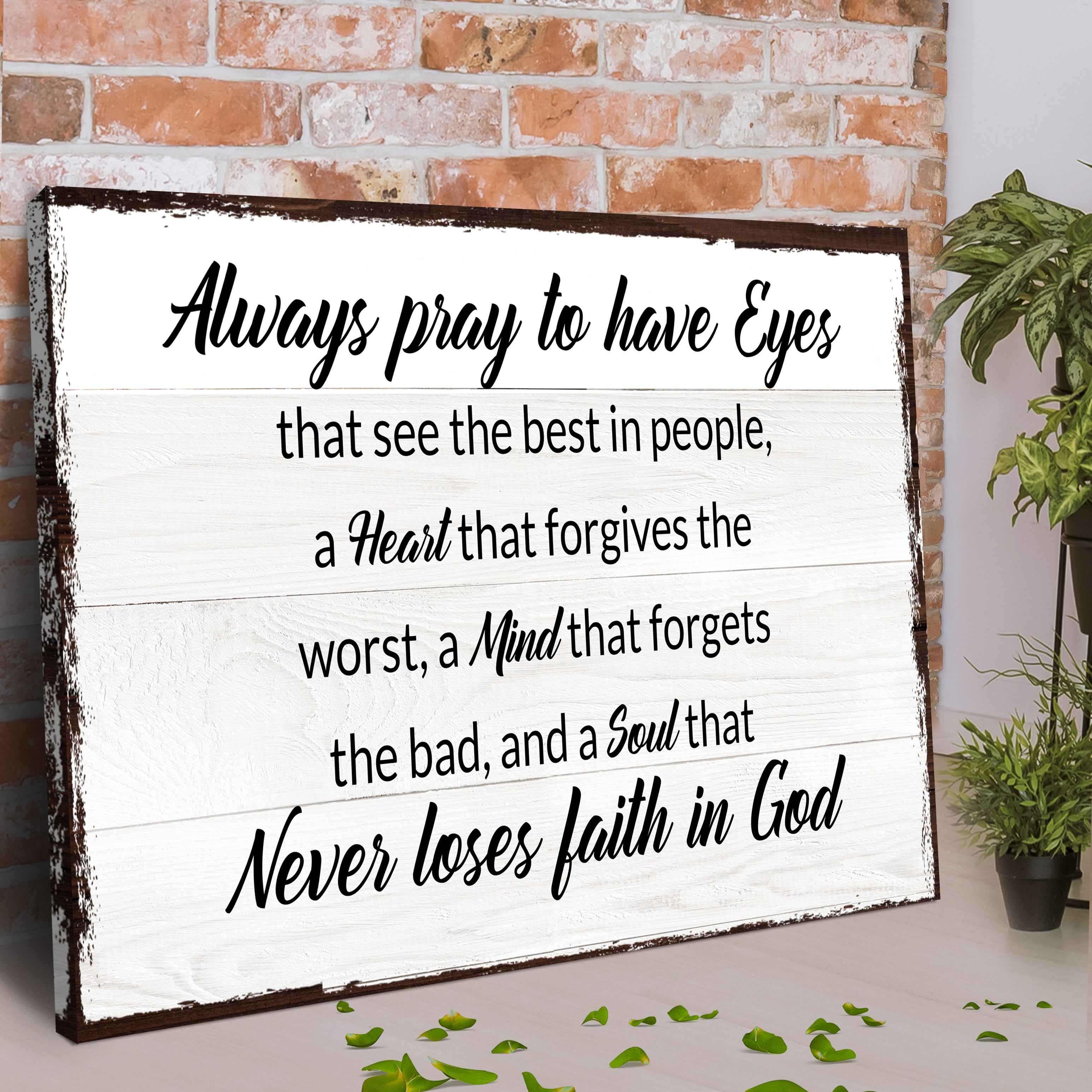 Always Pray To Have Eyes Sign II