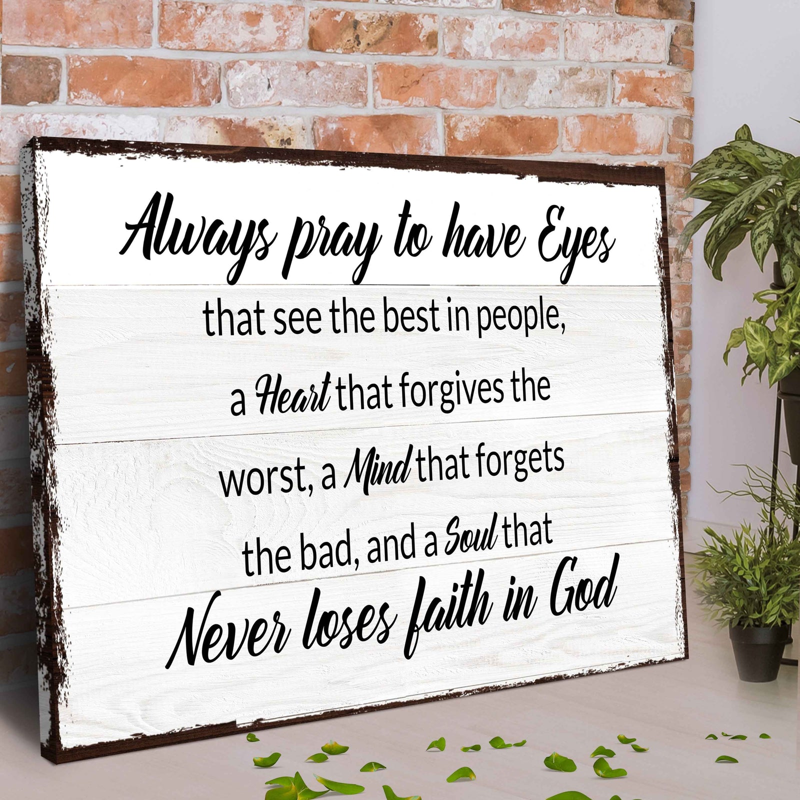 Always Pray To Have Eyes Sign II