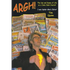 Argh!: The Ups and Downs of Life as a Comic Book Creator: I was Spider-Man's Editor - Paperback