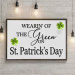 Wearin' Of The Green On St. Patrick's Day Sign