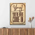Yay! You're Here Come In Entryway Sign