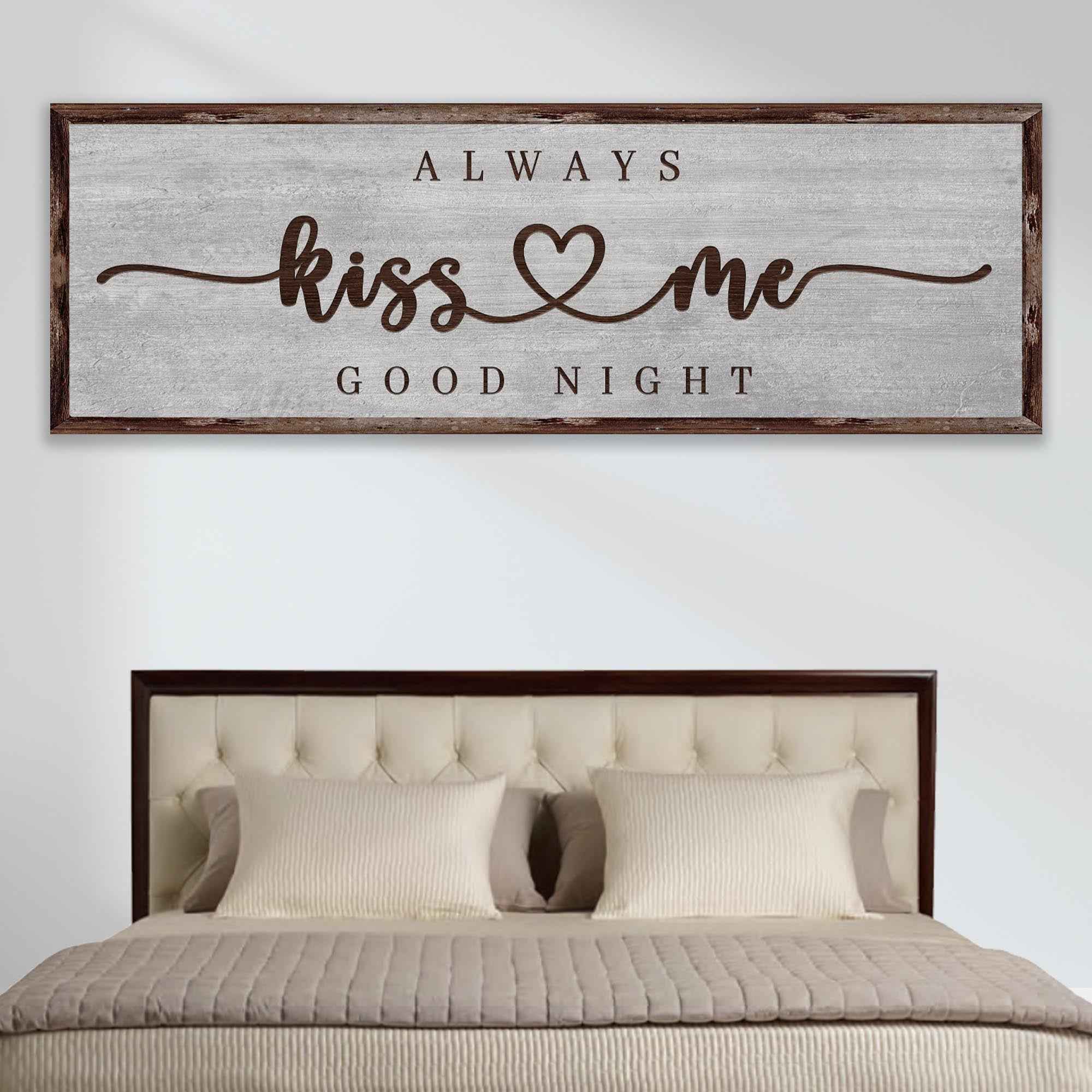 Always Kiss Me Goodnight Sign III