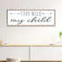 Stay Wild My Child Sign III