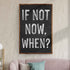 If Not Now, When Sign II