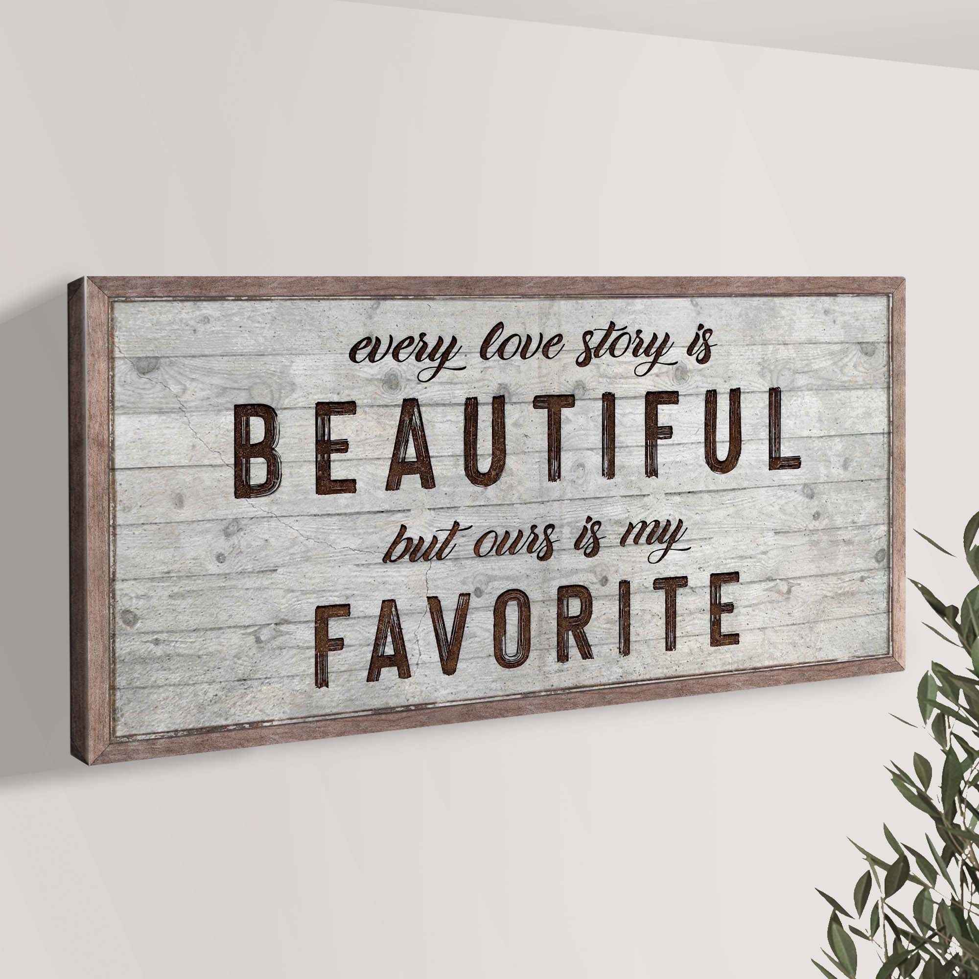 Every Love Story Is Beautiful Sign