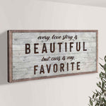 Every Love Story Is Beautiful Sign
