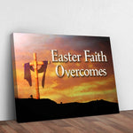 Easter Faith Overcomes Sign