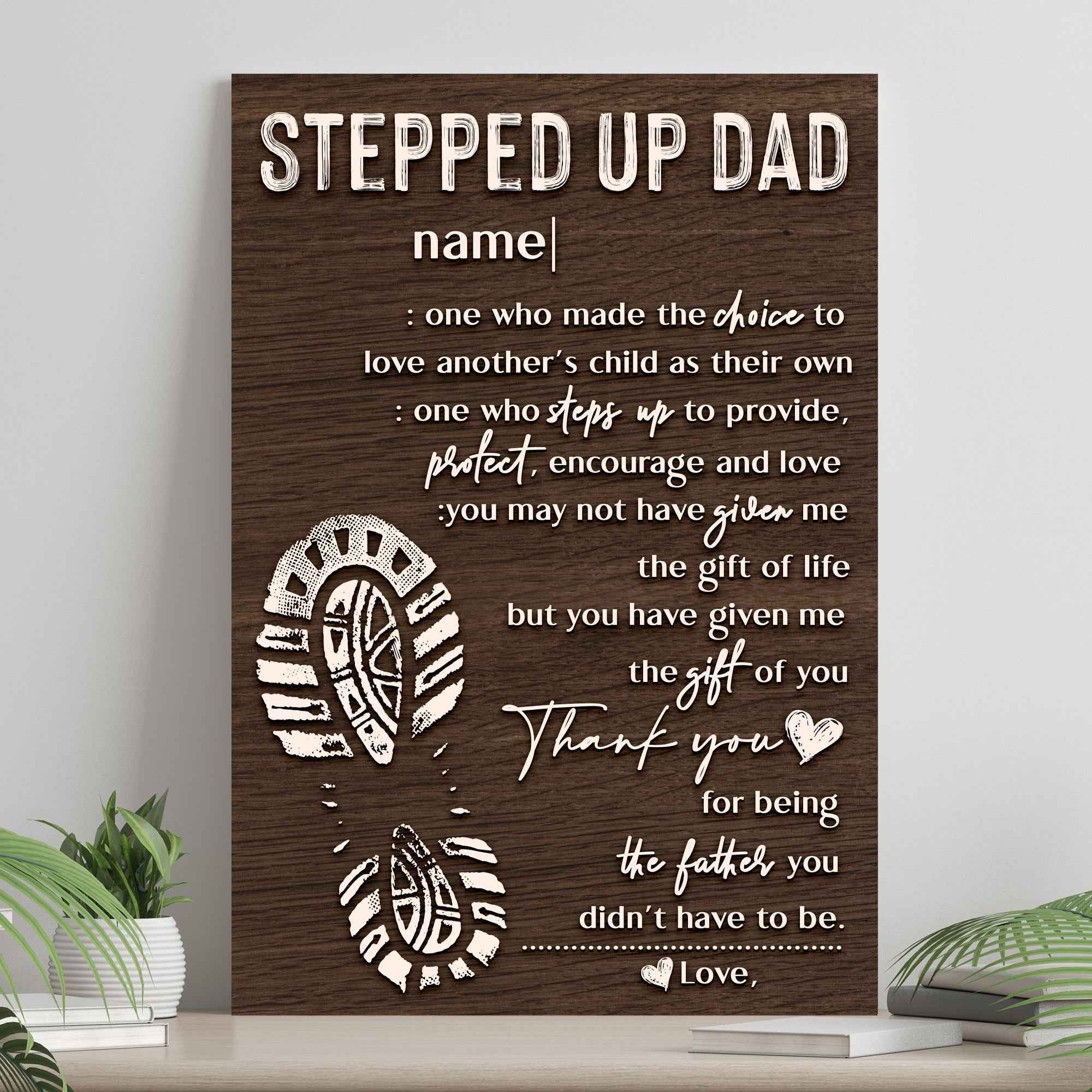Thank You For Being The Father You Didn't Have To Be Happy Father's Day Sign