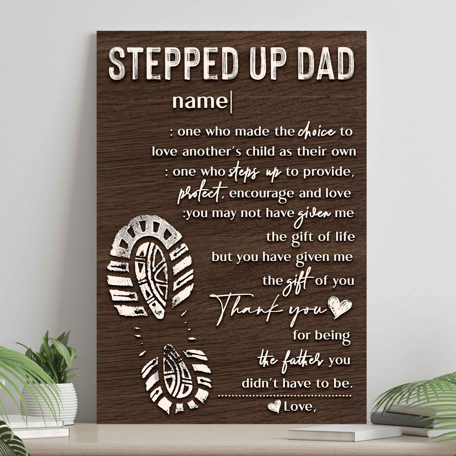 Thank You For Being The Father You Didn't Have To Be Happy Father's Day Sign