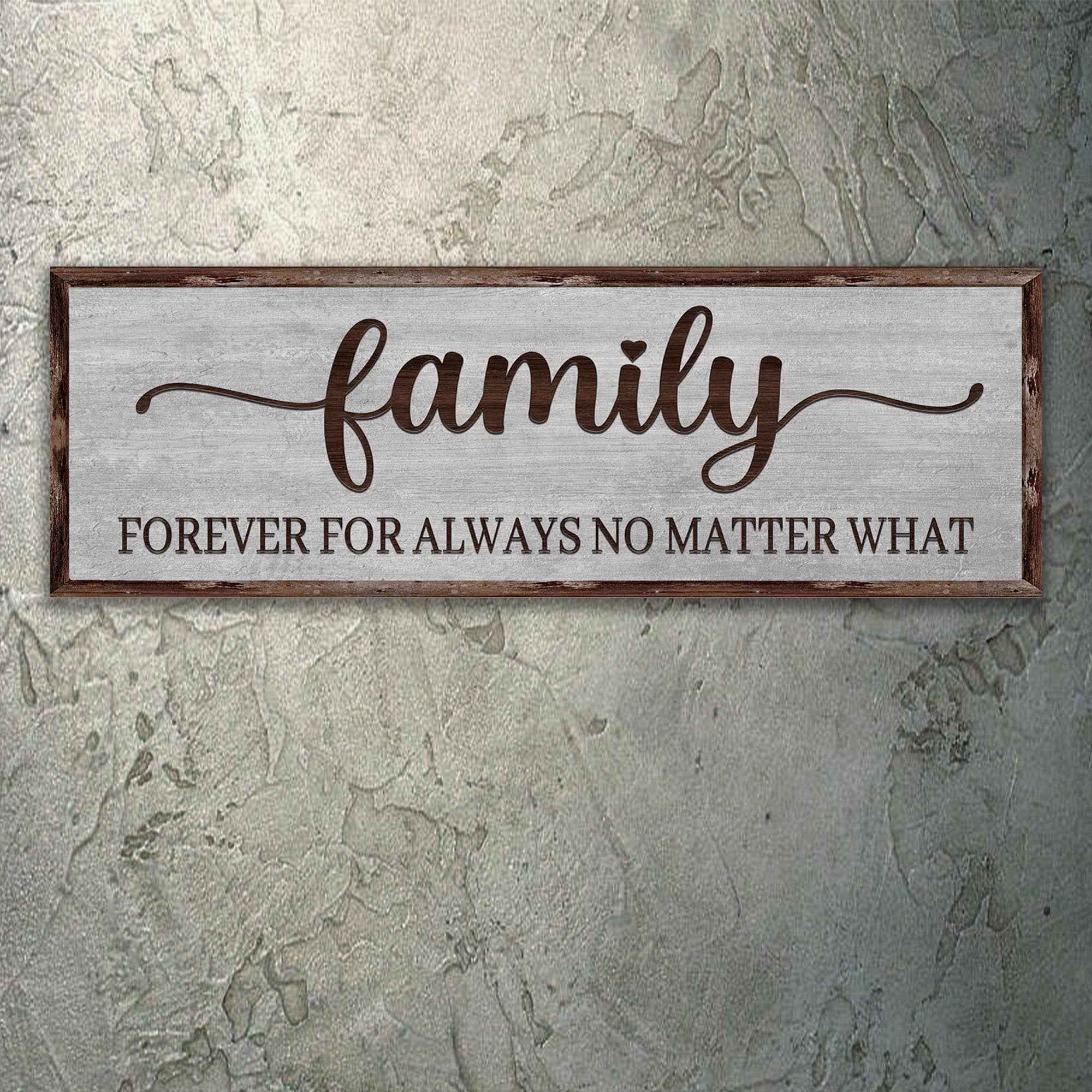 Family Forever For Always No Matter What Sign
