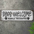 Dogs Welcome People Tolerated Sign