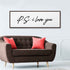Valentine P.S. I Love You Typography Sign
