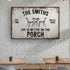 Life Is Better On The Porch Sign