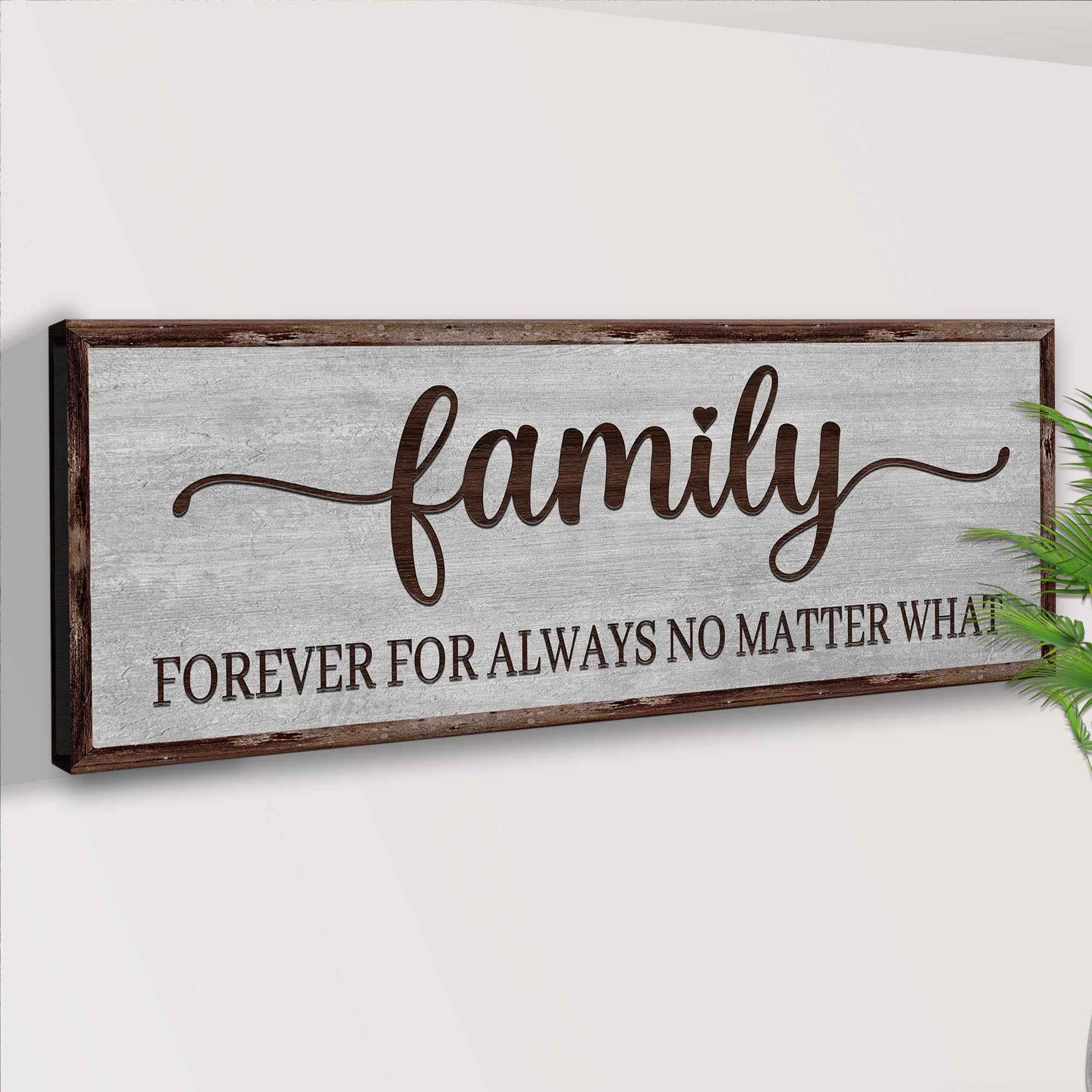 Family Forever For Always No Matter What Sign