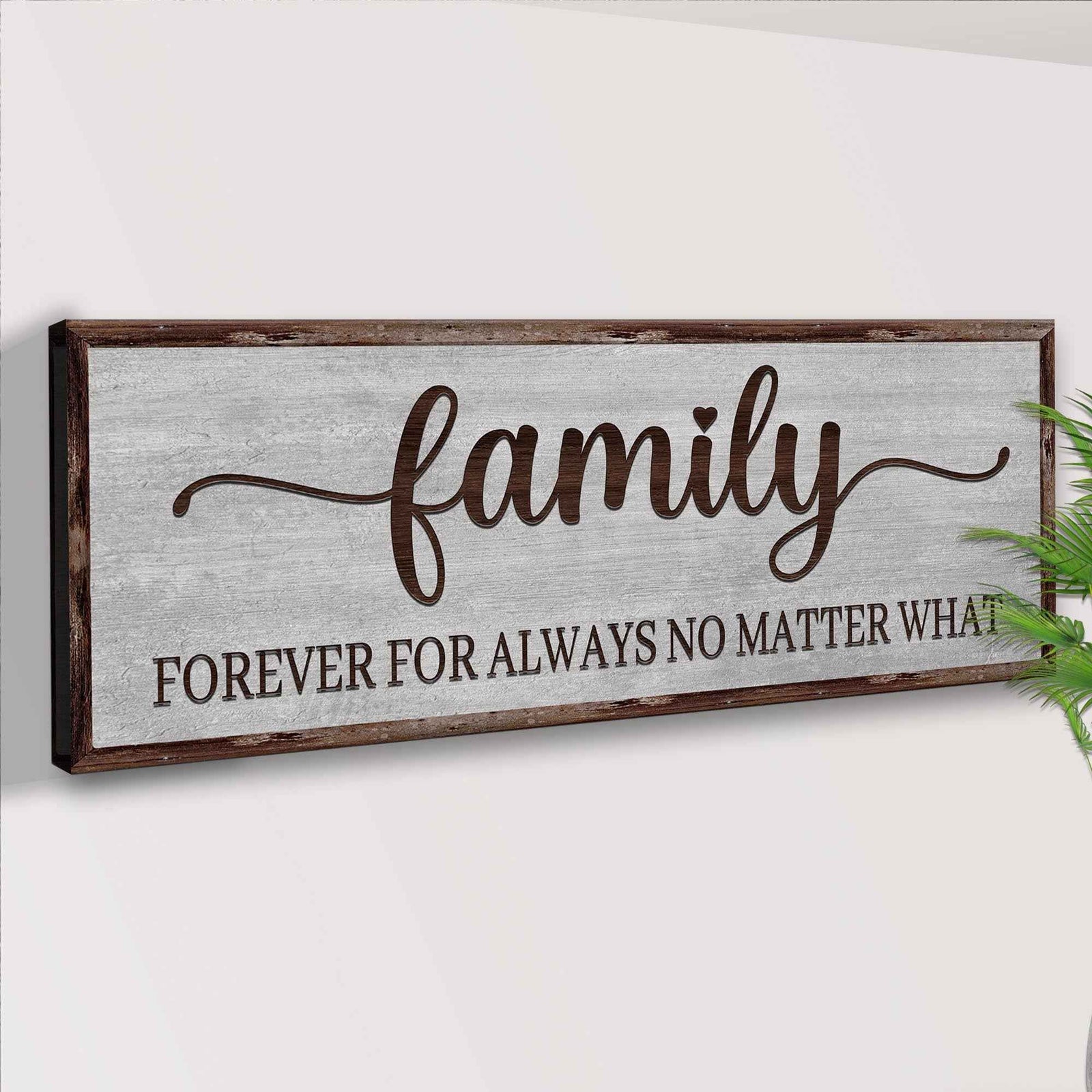 Family Forever For Always No Matter What Sign