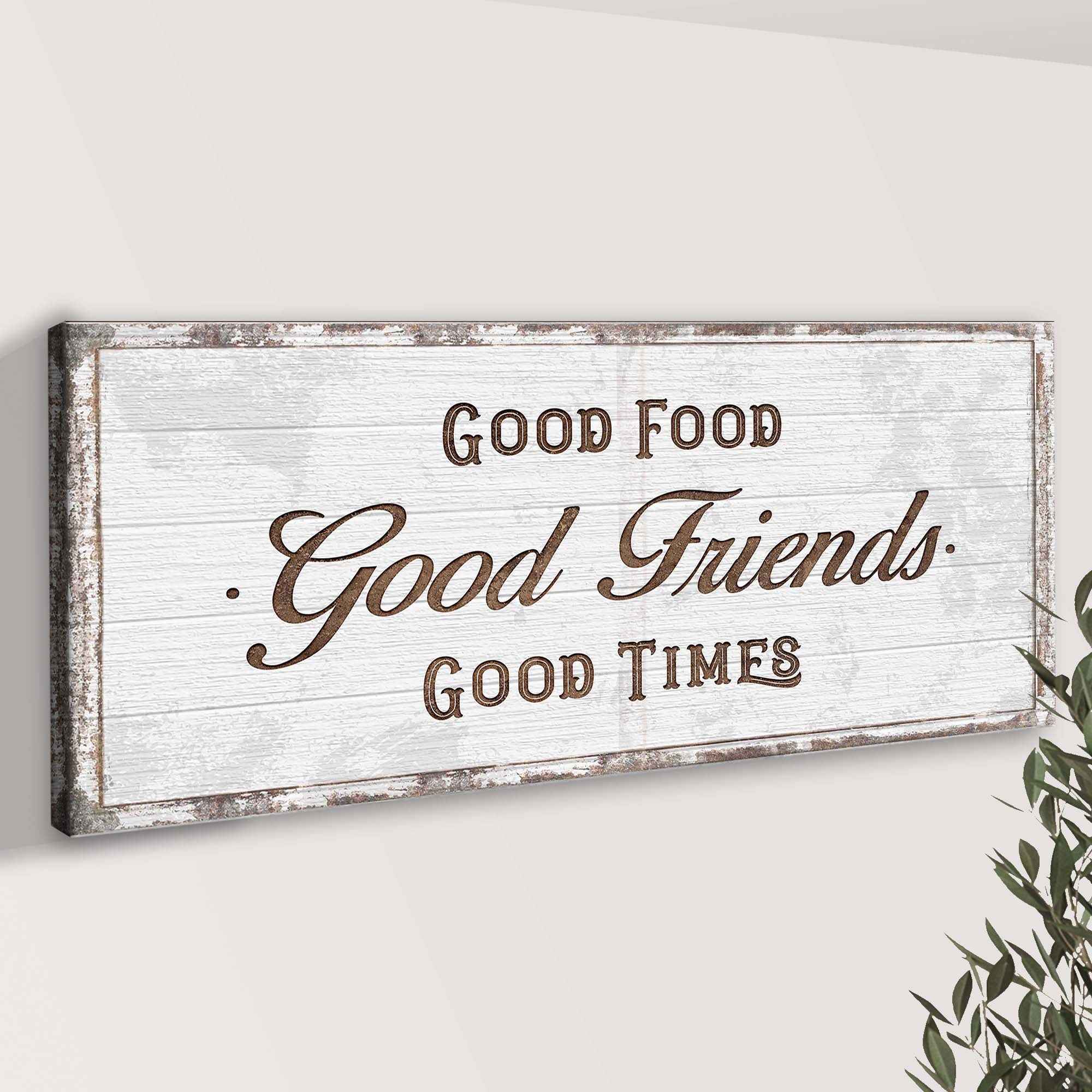 Good Food Good Friends Good Times Sign