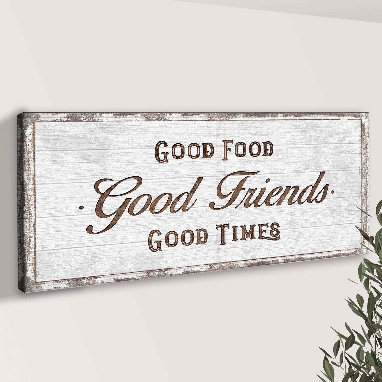 Good Food Good Friends Good Times Sign