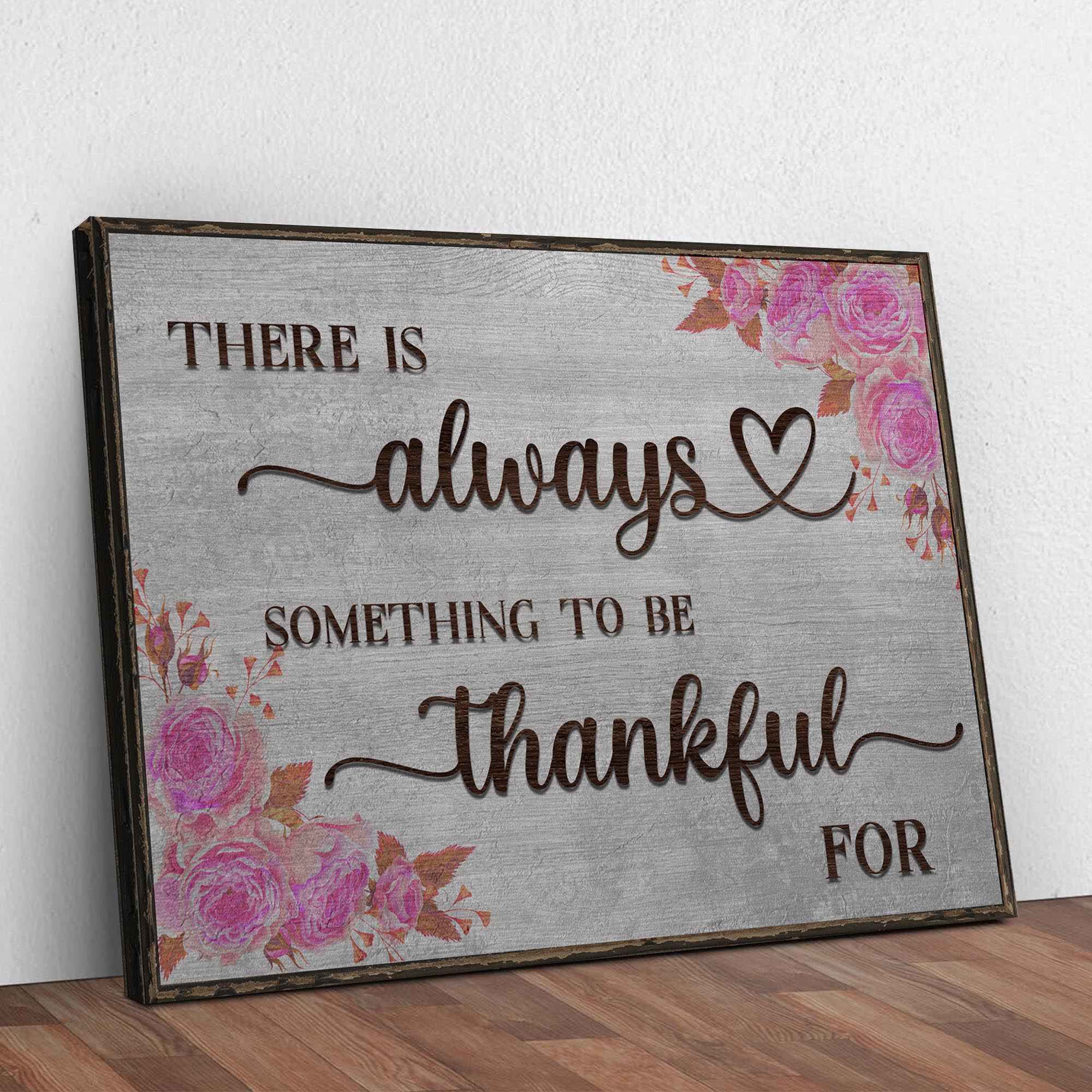 There Is Always Something To Be Thankful For Sign III