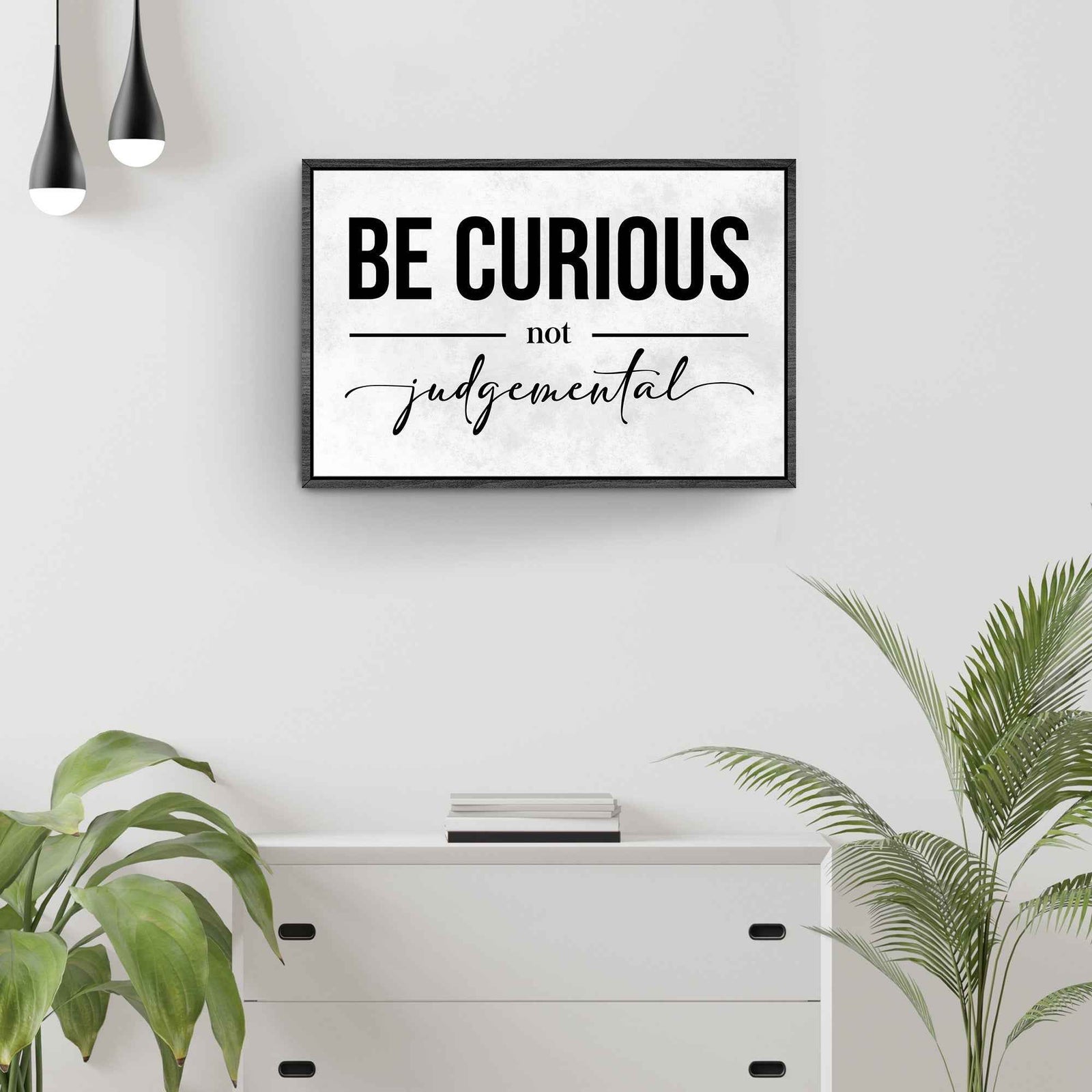 Be Curious Not Judgemental Sign III