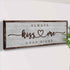 Always Kiss Me Goodnight Sign III