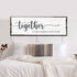 Together Is Our Place To Be Sign