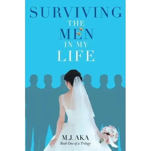 Surviving the Men in My Life: Book One of a Trilogy - Paperback