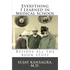 Everything I Learned in Medical School: Besides All the Book Stuff - Paperback