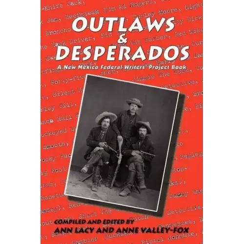 Outlaws & Desperados: A New Mexico Federal Writers' Project Book - Paperback